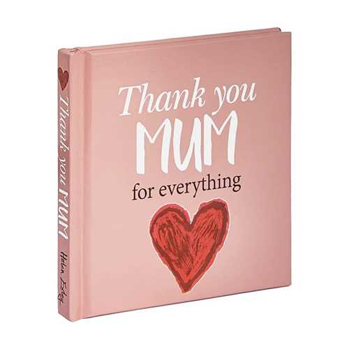 Thank You Mum For Everything