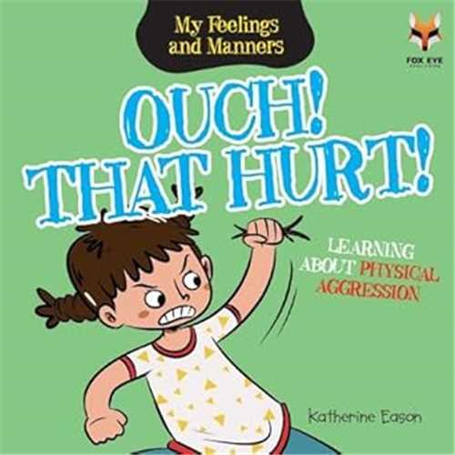 Ouch! That Hurt!: My Feelings and Manners Library