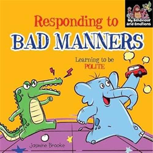Responding to Bad Manners and Learning to be Polite